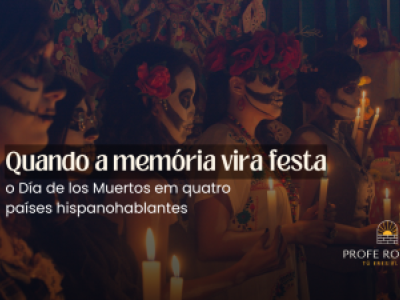 Quando a memria vira festa: o Da de los Muertos em quatro pases hispanohablantes